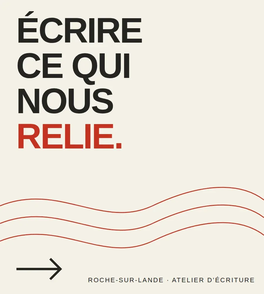 Affiche ivoire « Écrire ce qui nous relie » avec des lignes d’écriture vermillon.